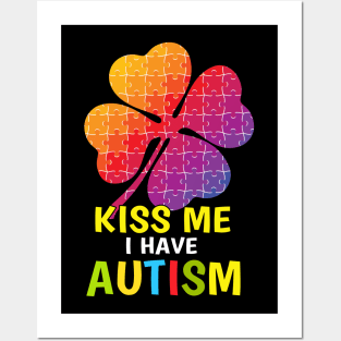 Kiss me i have Autism Posters and Art